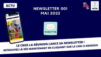 #001 Newsletter CROS La Réunion – mai 2022